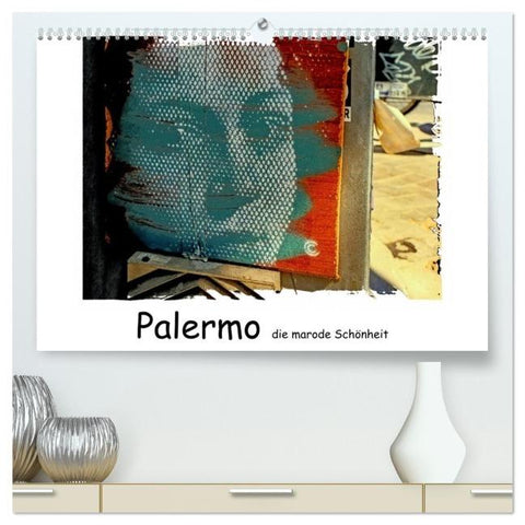 Palermo die marode Schönheit (hochwertiger Premium Wandkalender 2026 DIN A2 quer), Kunstdruck in Hochglanz