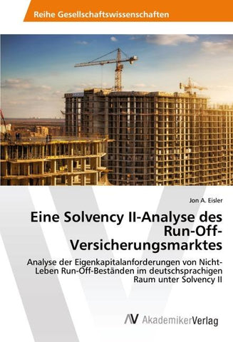 Eine Solvency II-Analyse des Run-Off-Versicherungsmarktes