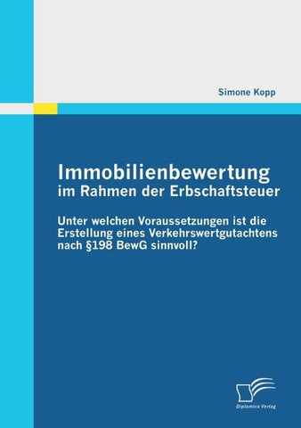 Immobilienbewertung im Rahmen der Erbschaftsteuer: Unter welchen Voraussetzungen ist die Erstellung eines Verkehrswertgutachtens nach §198 BewG sinnvoll?