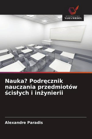 Nauka? Podr¿cznik nauczania przedmiotów ¿cis¿ych i in¿ynierii