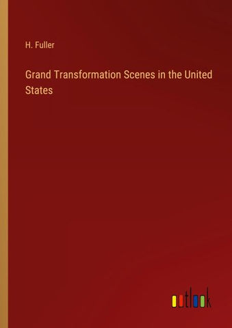 Grand Transformation Scenes in the United States