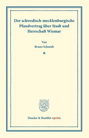 Der schwedisch-mecklenburgische Pfandvertrag über Stadt und Herrschaft Wismar.