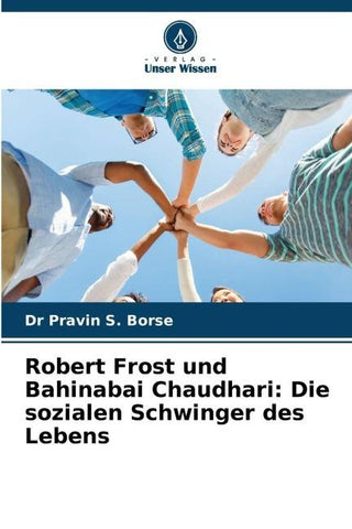 Robert Frost und Bahinabai Chaudhari: Die sozialen Schwinger des Lebens