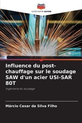Influence du post-chauffage sur le soudage SAW d'un acier USI-SAR 80T