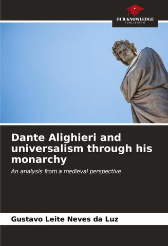 Dante Alighieri and universalism through his monarchy