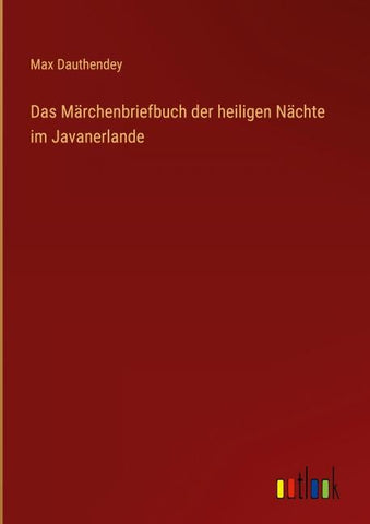 Das Märchenbriefbuch der heiligen Nächte im Javanerlande