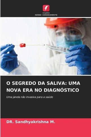 O SEGREDO DA SALIVA: UMA NOVA ERA NO DIAGNÓSTICO