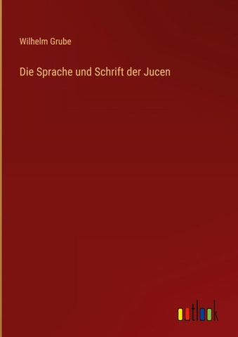 Die Sprache und Schrift der Jucen