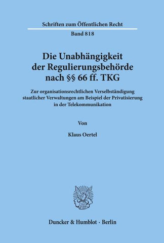 Die Unabhängigkeit der Regulierungsbehörde nach §§ 66 ff. TKG.