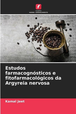Estudos farmacognósticos e fitofarmacológicos da Argyreia nervosa