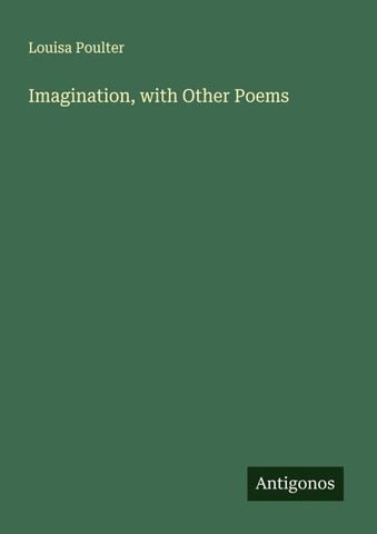 Imagination, with Other Poems