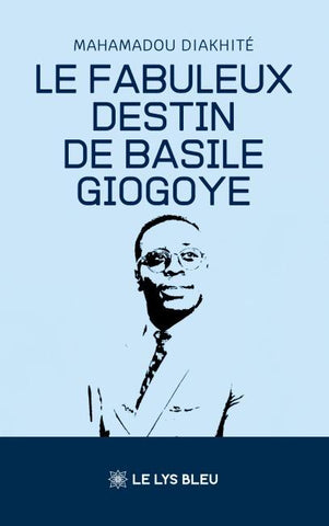 Le fabuleux destin de Basile Giogoye