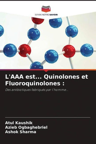 L'AAA est... Quinolones et Fluoroquinolones :
