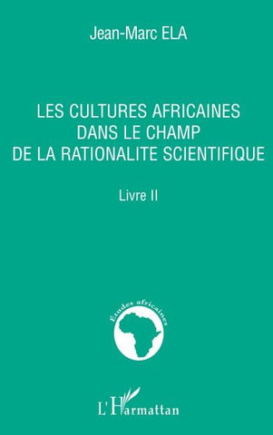 Les cultures africaines dans le champ de la rationalité scientifique