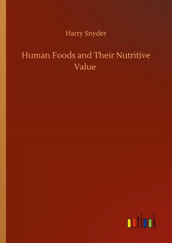 Human Foods and Their Nutritive Value