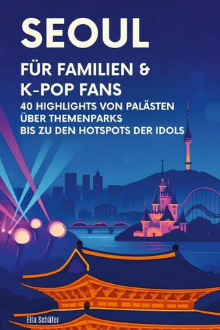 Seoul für Familien & K-Pop Fans