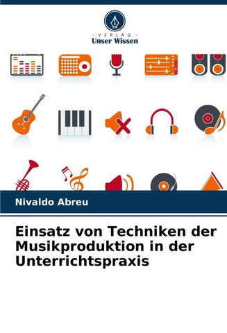 Einsatz von Techniken der Musikproduktion in der Unterrichtspraxis