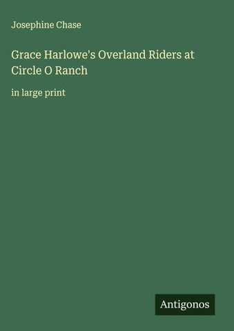Grace Harlowe's Overland Riders at Circle O Ranch