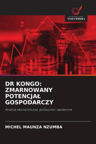 DR KONGO: ZMARNOWANY POTENCJA¿ GOSPODARCZY