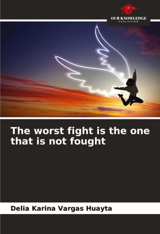 The worst fight is the one that is not fought