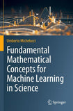 Fundamental Mathematical Concepts for Machine Learning in Science