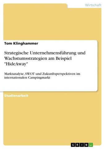 Strategische Unternehmensführung und Wachstumsstrategien am Beispiel "HideAway"