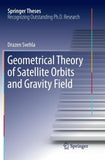 Geometrical Theory of Satellite Orbits and Gravity Field