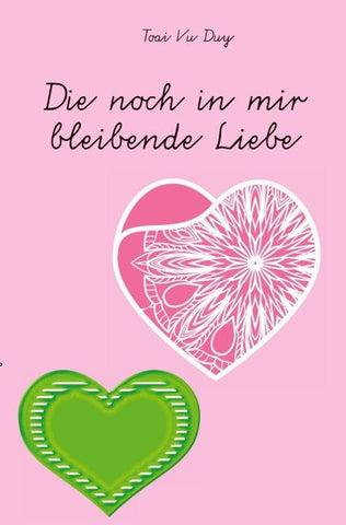 Die noch in mir bleibende Liebe