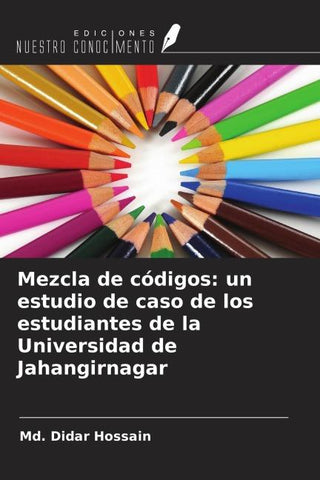 Mezcla de códigos: un estudio de caso de los estudiantes de la Universidad de Jahangirnagar