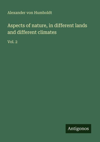 Aspects of nature, in different lands and different climates