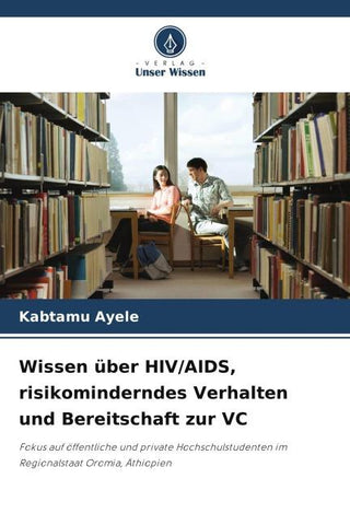 Wissen über HIV/AIDS, risikominderndes Verhalten und Bereitschaft zur VC