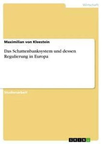 Das Schattenbanksystem und dessen Regulierung in Europa