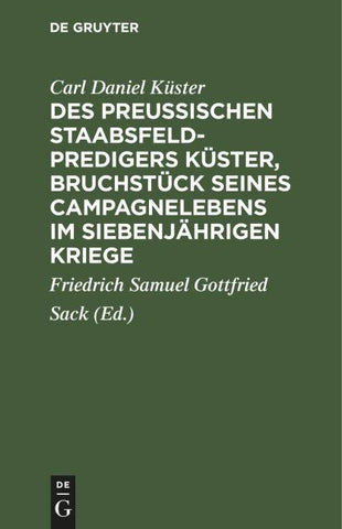Des Preußischen Staabsfeldpredigers Küster, Bruchstück seines Campagnelebens im siebenjährigen Kriege