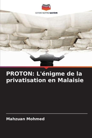 PROTON: L'énigme de la privatisation en Malaisie