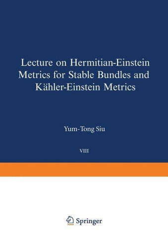 Lectures on Hermitian-Einstein Metrics for Stable Bundles and Kähler-Einstein Metrics