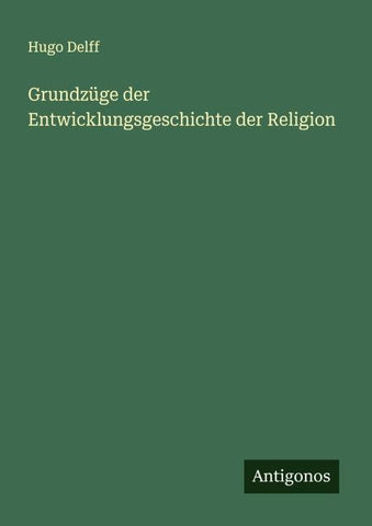 Grundzüge der Entwicklungsgeschichte der Religion