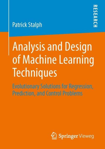 Analysis and Design of Machine Learning Techniques