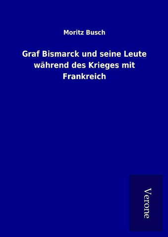 Graf Bismarck und seine Leute während des Krieges mit Frankreich