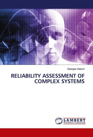RELIABILITY ASSESSMENT OF COMPLEX SYSTEMS