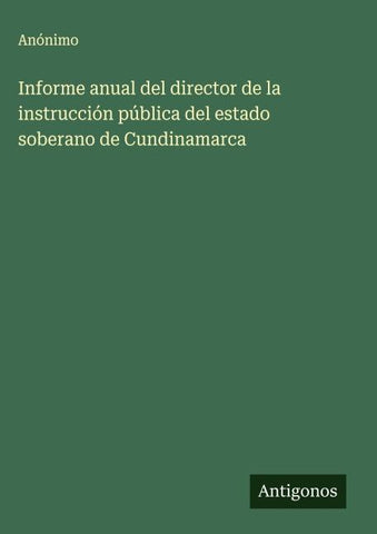 Informe anual del director de la instrucción pública del estado soberano de Cundinamarca