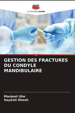 GESTION DES FRACTURES DU CONDYLE MANDIBULAIRE