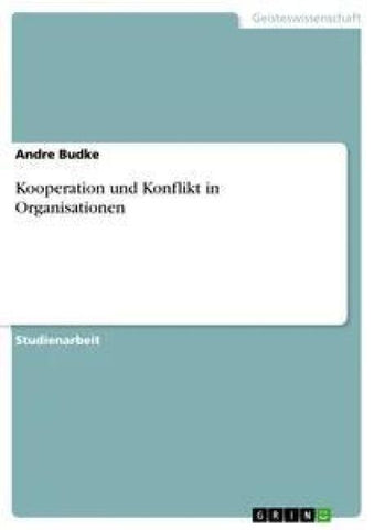 Kooperation und Konflikt in Organisationen
