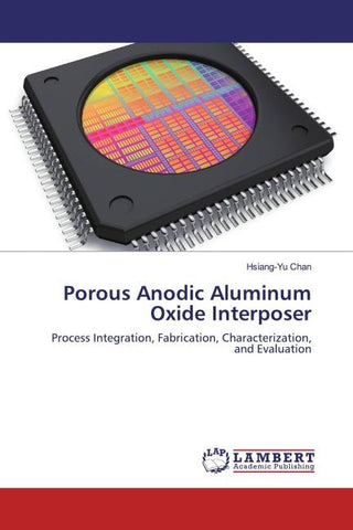 Porous Anodic Aluminum Oxide Interposer