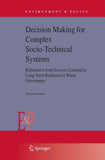 Decision Making for Complex Socio-Technical Systems