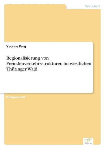 Regionalisierung von Fremdenverkehrsstrukturen im westlichen Thüringer Wald