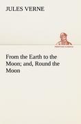 From the Earth to the Moon; and, Round the Moon