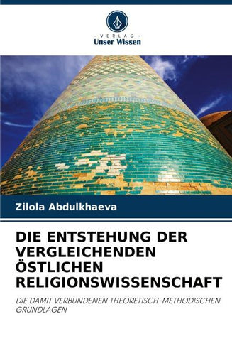 DIE ENTSTEHUNG DER VERGLEICHENDEN ÖSTLICHEN RELIGIONSWISSENSCHAFT