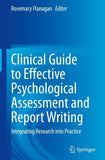 Clinical Guide to Effective Psychological Assessment and Report Writing