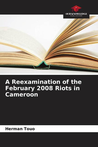 A Reexamination of the February 2008 Riots in Cameroon