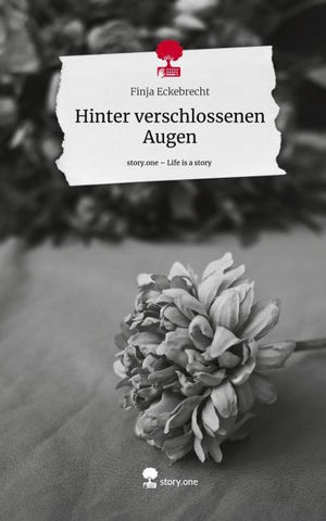 Hinter verschlossenen Augen. Life is a Story - story.one